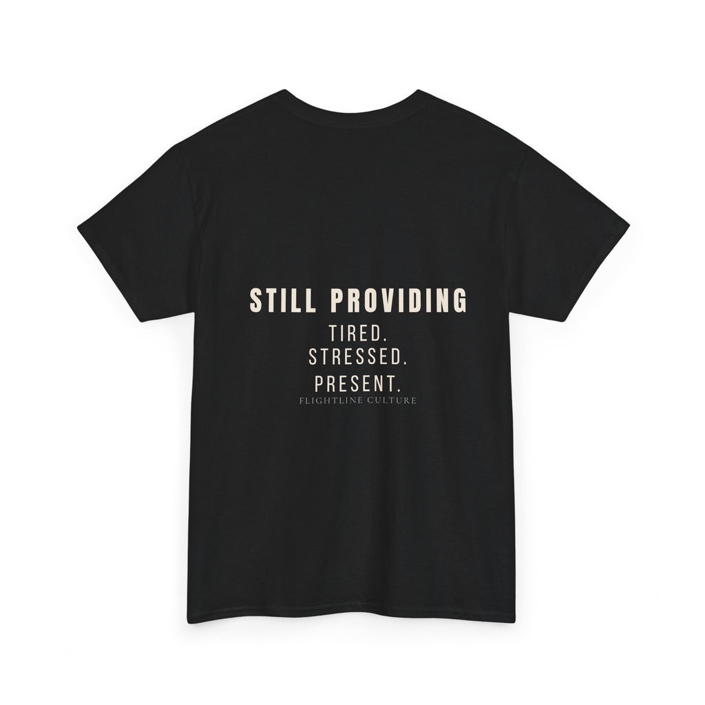 Still Providing Tee