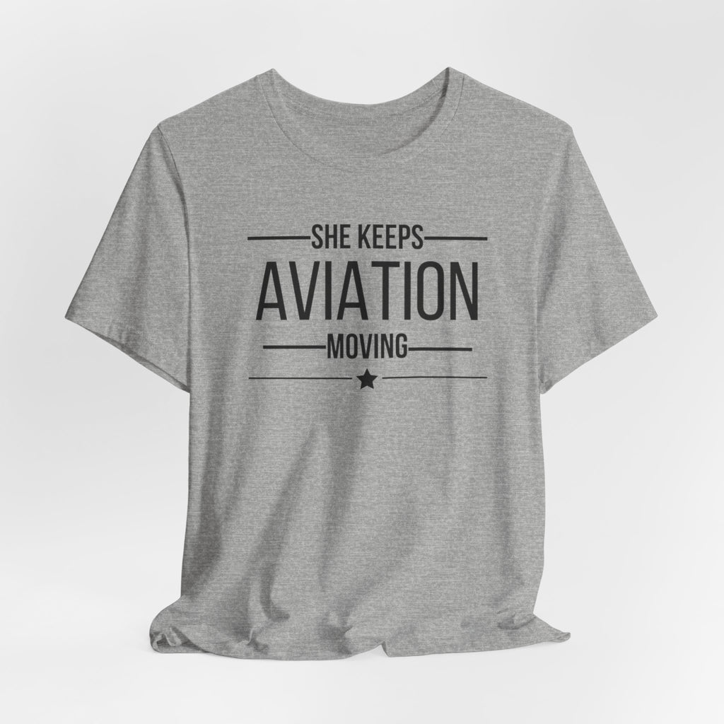 Aviation T-Shirt — “She Keeps Aviation Moving” Pilot & Aviation Enthusiast Tee