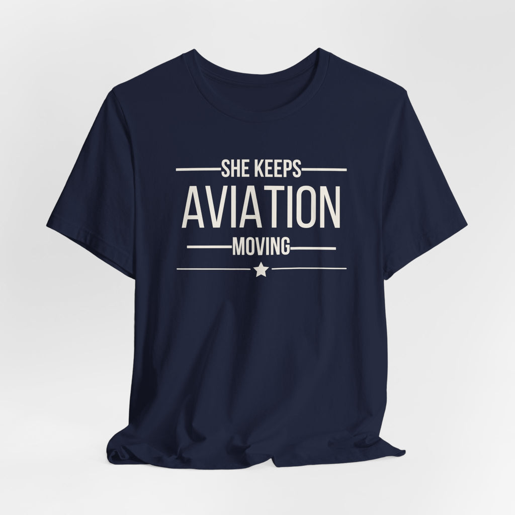 Aviation T-Shirt — “She Keeps Aviation Moving” Pilot & Aviation Enthusiast Tee